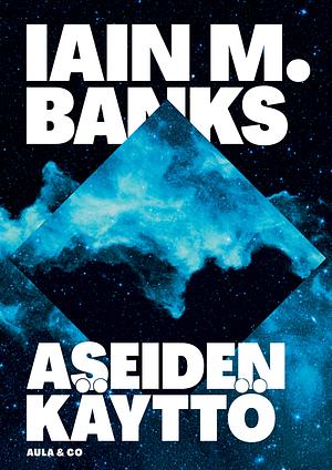 Aseiden käyttö by Iain M. Banks