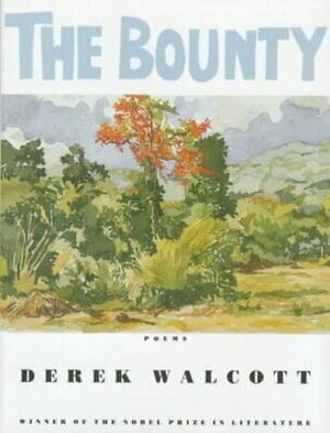 The Bounty by Derek Walcott