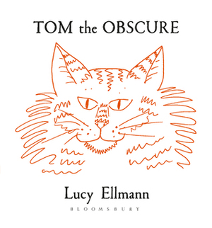 Tom the Obscure by Lucy Ellmann