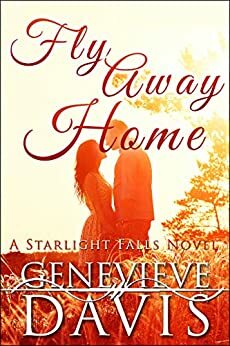 Fly Away Home (Starlight Falls #1) by Genevieve Davis