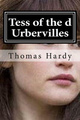 Tess of the d Urbervilles by Thomas Hardy