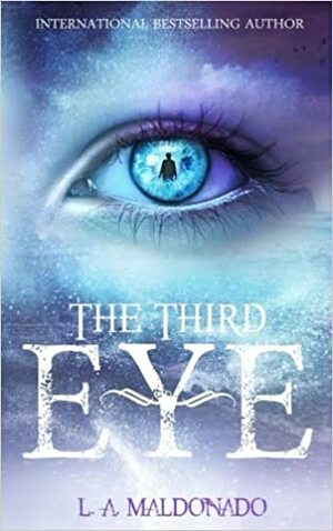 The Third Eye by L.A. Maldonado