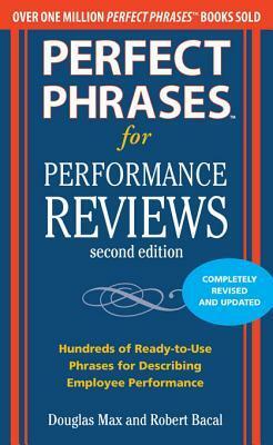Perfect Phrases for Performance Reviews 2/E by Douglas Max