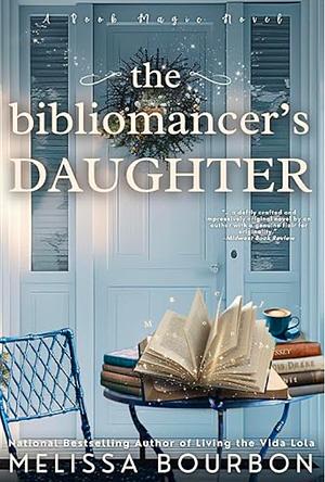 The Bibliomancer's Daughter by Melissa Bourbon