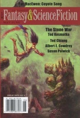 The Magazine of Fantasy & Science Fiction, May/June 2016 (The Magazine of Fantasy & Science Fiction, #725) by Joseph Tomaras, Charlotte Ashley, Susan Palwick, William Ledbetter, Albert E. Cowdrey, Brian Trent, Rich Larson, Ted Kosmatka, Pat MacEwen, Yukimi Ogawa, Ted Chiang, C.C. Finlay