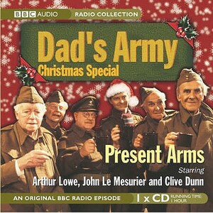 Dad's Army Christmas Special: Present Arms by BBC, Jimmy Perry, David Croft