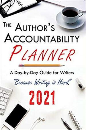 The Author's Accountability Planner by 4 Horsemen Publications