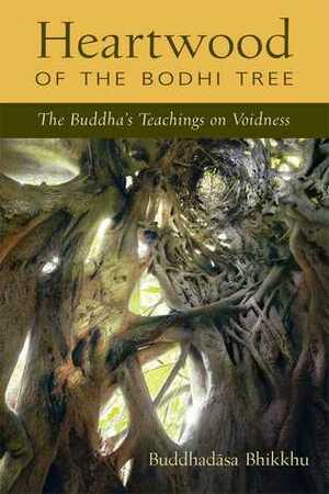 Heartwood of the Bodhi Tree: The Buddha's Teachings on Voidness by Buddhadasa Bhikkhu