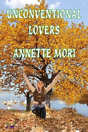 Unconventional Lovers by Annette Mori