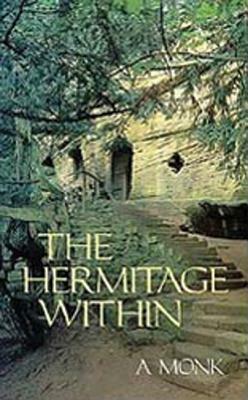 The Hermitage Within, Volume 180: Spirituality of the Desert by a Monk by 