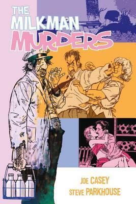 Milkman Murders by Joe Casey, Steve Parkhouse