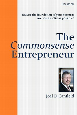 The Commonsense Entrepreneur by Joel D. Canfield