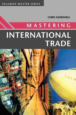 Mastering International Trade by Chris Marshall