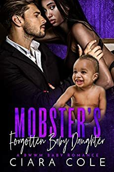 Mobster's Forgotten Baby Daughter by Ciara Cole