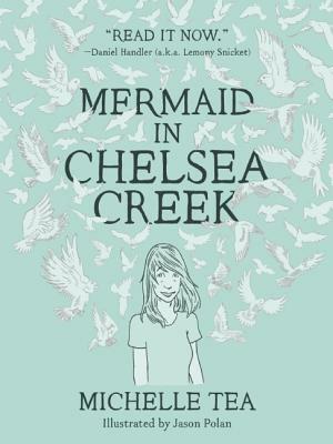 Mermaid in Chelsea Creek by Michelle Tea