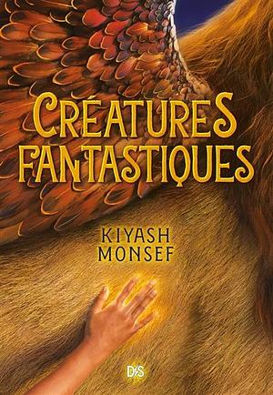 Créatures fantastiques Tome 1 by Kiyash Monsef