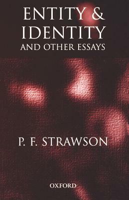 Entity and Identity: And Other Essays by P. F. Strawson