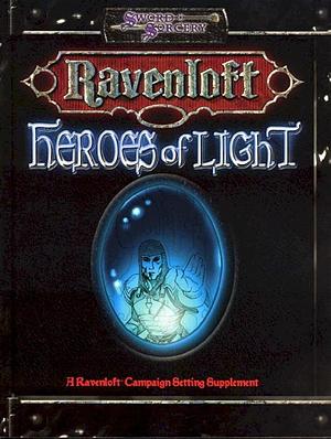 Heroes of Light by Peter Woodworth, Brian Campbell, James Lowder