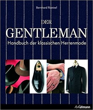 Der Gentleman: Handbuch der klassischen Herrenmode by Günter Beer, Bernhard Roetzel