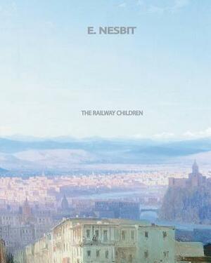 The Railway Children by E. Nesbit