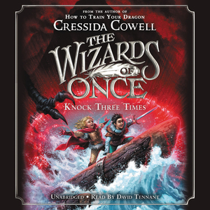 Wizards of Once, The: Knock Three Times [With Battery] by Cressida Cowell