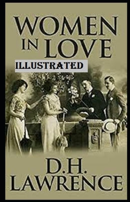 Women in Love Illustrated by D.H. Lawrence