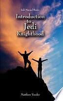 Jedi Manual Basic, Introduction to Jedi Knighthood by Matthew Todd Vossler, Matthew Vossler