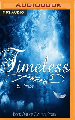 Timeless: Book One of Caylin's Story by S.J. West