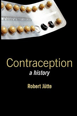 Contraception: A History by Robert Jütte