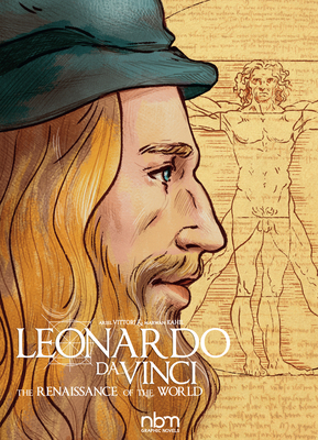 Leonardo Da Vinci: The Renaissance of the World by Marwan Kahil