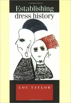 Establishing Dress History by Lou Taylor