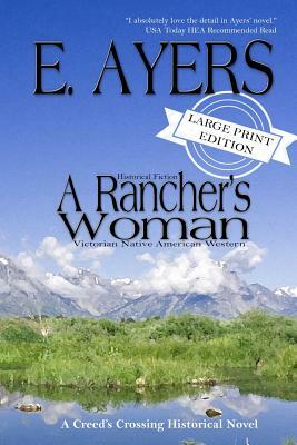 Historical Fiction - A Rancher's Woman - Victorian Native American Western by E. Ayers