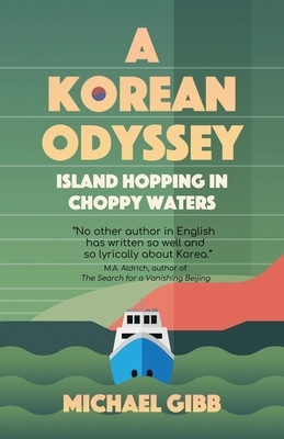 A Korean Odyssey: Island Hopping in Choppy Waters by Michael Gibb