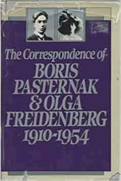 The Correspondence of Boris Pasternak and Olga Freidenberg, 1910-1954 by Elliot Mossman, Olga Freidenberg, Boris Pasternak