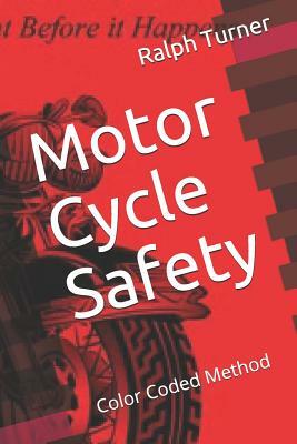 Motor Cycle Safety: Color Coded Method by Ralph Turner
