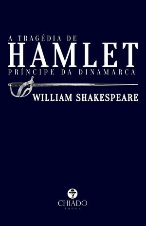 A Tragédia de HAMLET, Príncipe da Dinamarca by William Shakespeare