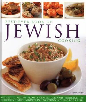 Best-Ever Book of Jewish Cooking: Authentic Recipes from a Classic Culinary Heritage: Delicious Dishes Shown in 220 Stunning Photographs by Marlena Spieler