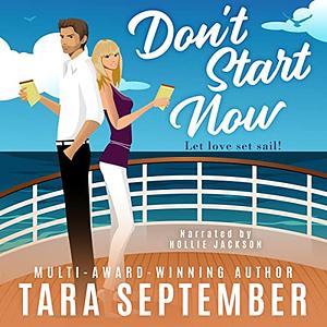 Don't Start Now by Tara September