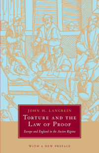 Torture and the Law of Proof by John H. Langbein