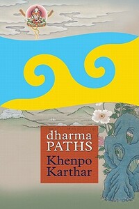 Dharma Paths by Khenpo Karthar