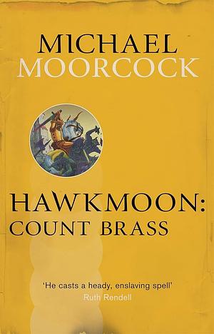 Hawkmoon: Count Brass by Michael Moorcock