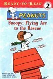 Snoopy: Flying Ace to the Rescue by Peter LoBianco, Nick LoBianco, Charles M. Schulz