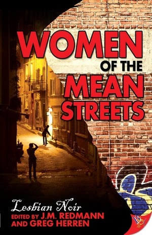 Women of the Mean Streets by Ali Vali, Jeane Harris, Anne Laughlin, Carsen Taite, Victoria A. Brownworth, Miranda Kent, Laura Lippman, Clifford Henderson, Diane Anderson-Minshall, J.M. Redmann, Lori L. Lake, Lindy Cameron, Greg Herren, Kendra Sennett