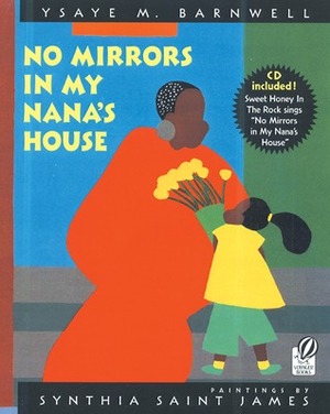 No Mirrors in My Nana's House: Musical CD and Book by Ysaye M. Barnwell, Synthia Saint James