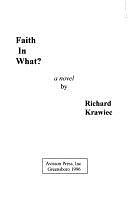 Faith in What?: A Novel by Richard Krawiec