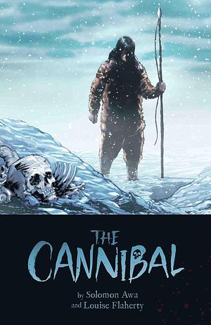 The Cannibal by Solomon Awa, Louise Flaherty