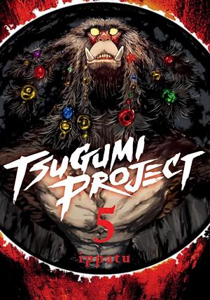 Tsugumi Project, Vol. 5 by Ippatu