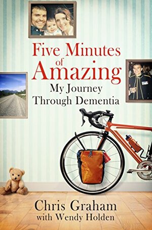 Five Minutes of Amazing by Chris Graham, Wendy Holden
