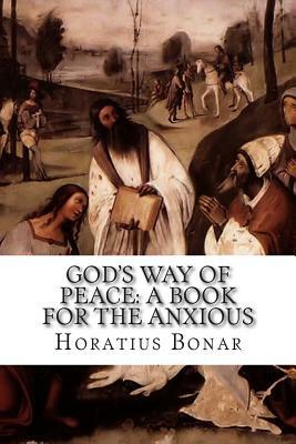God's Way of Peace: A Book For The Anxious by Horatius Bonar
