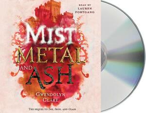 Mist, Metal, and Ash by Gwendolyn Clare